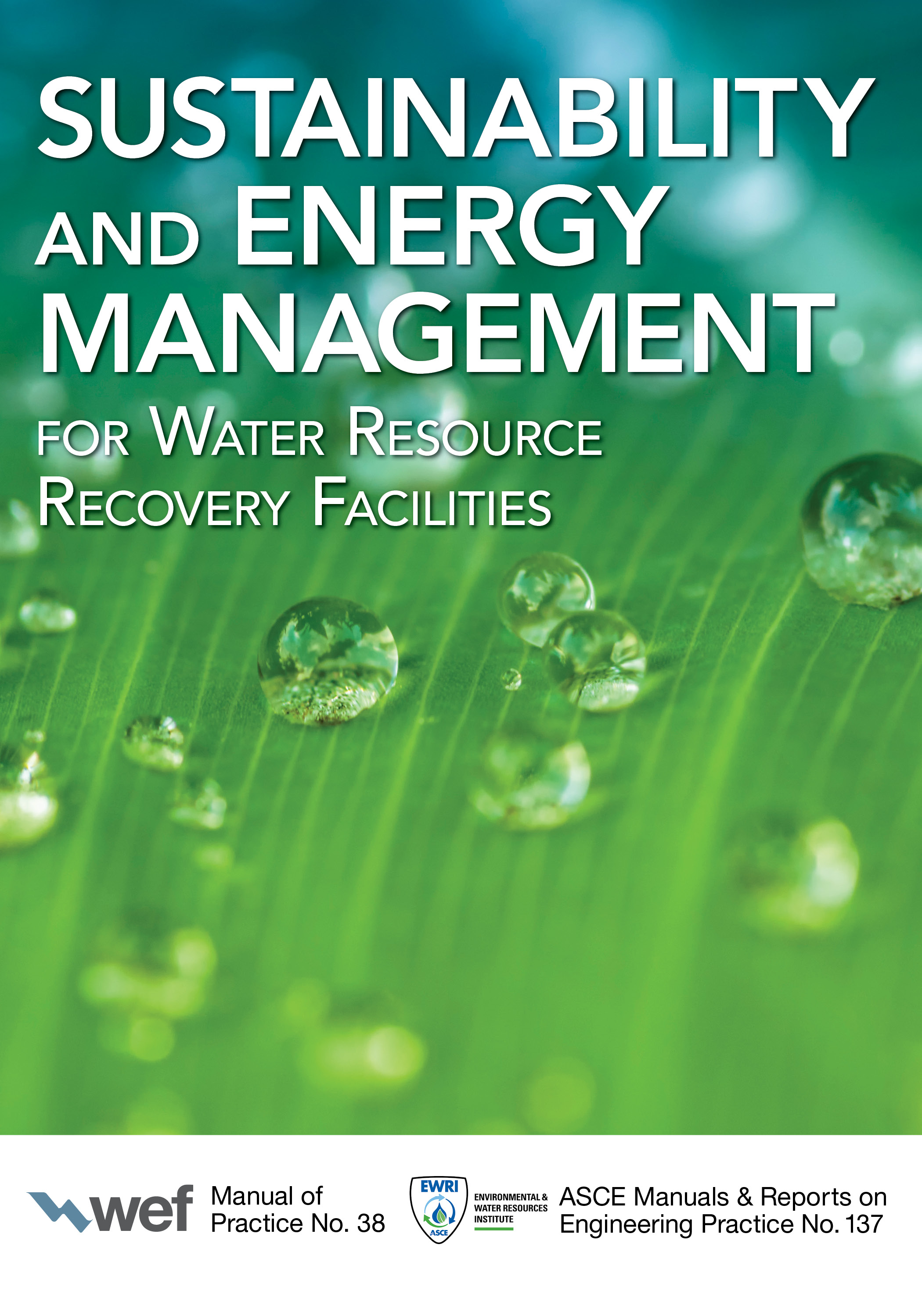 Sustainability and Energy Management for Water Resource Recovery Facilities, WEF MOP 38 / ASCE MOP 137